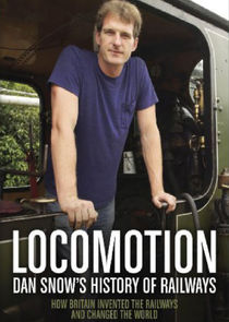 Locomotion: Dan Snow's History of Railways poster