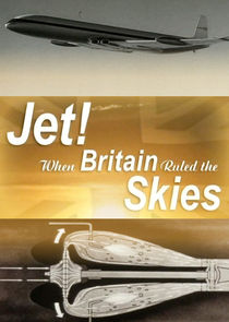 Jet! When Britain Ruled the Skies poster