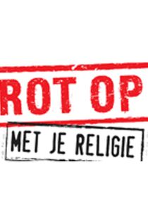 Rot op met je religie poster