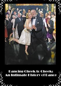 Dancing Cheek to Cheek: An Intimate History of Dance poster