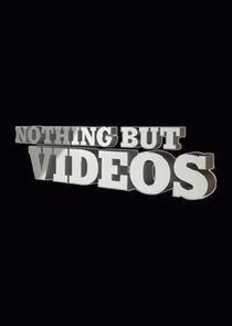 Nothing But Videos poster