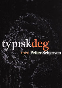 Typisk Deg Med Petter Schjerven poster