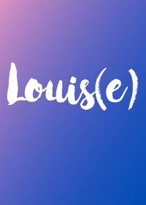 Louis(e) poster