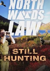 North Woods Law: Still Hunting poster