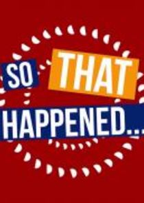 So That Happened poster