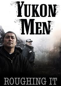 Yukon Men: Roughing It poster