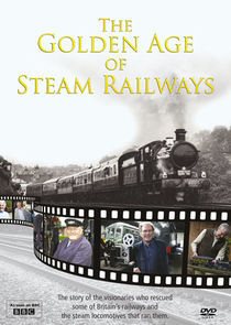 The Golden Age of Steam Railways poster