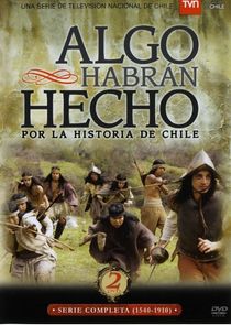Algo habran hecho por la historia de Chile poster