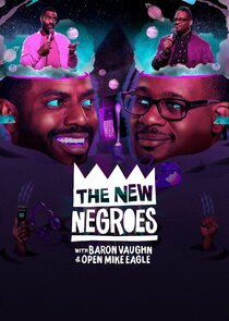 The New Negroes with Baron Vaughn & Open Mike Eagle poster