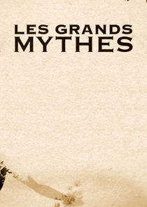 Les Grands Mythes poster