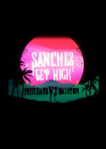 Sanchez Get High: Pritchard VS Dainton poster
