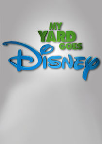 My Yard Goes Disney poster