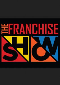 The Franchise Show poster