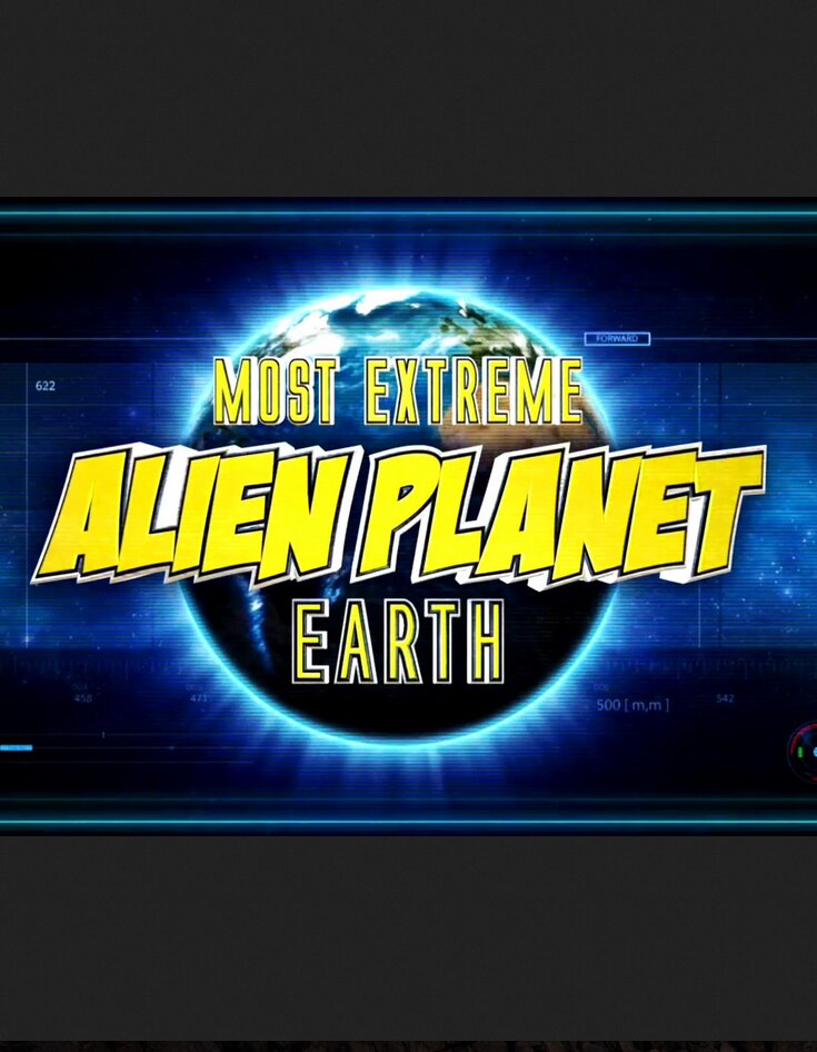 Most Extreme Alien Planet Earth poster