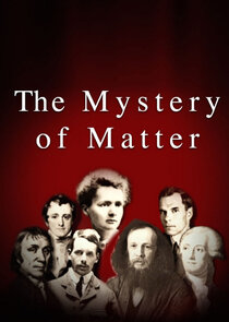 The Mystery of Matter: Search for the Elements poster