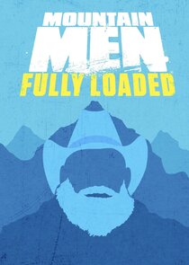 Mountain Men: Fully Loaded poster