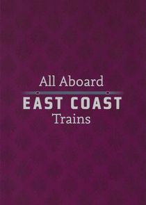 All Aboard: East Coast Trains poster
