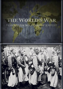 The World's War: Forgotten Soldiers of Empire poster