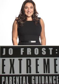 Jo Frost: Extreme Parental Guidance poster