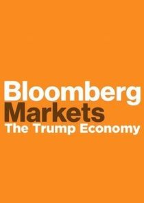 Bloomberg Markets: The Trump Economy poster