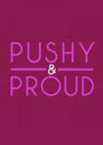Pushy and Proud poster