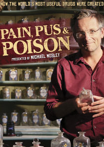 Pain, Pus & Poison: The Search for Modern Medicines poster