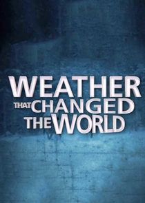 Weather That Changed the World poster