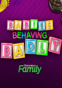 Babies Behaving Badly poster
