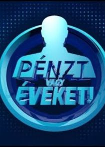 Pénzt vagy éveket poster