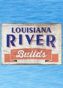Louisiana River Builds poster