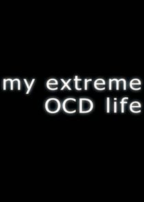 My Extreme OCD Life poster