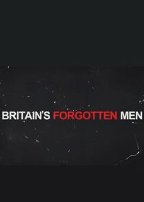 Britain's Forgotten Men poster