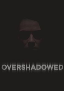 Overshadowed poster