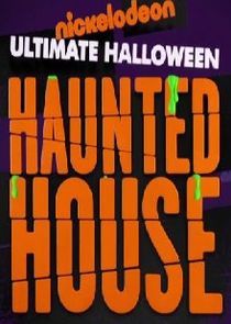 Nickelodeon's Ultimate Halloween Haunted House poster