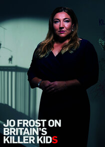 Jo Frost on Britain's Killer Kids poster