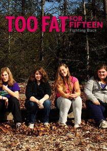 Too Fat for 15: Fighting Back poster
