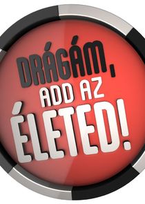 Drágám, add az életed! poster