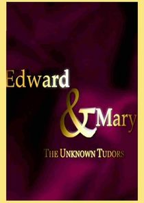 Edward and Mary: The Unknown Tudors poster
