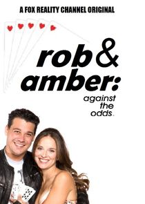 Rob & Amber: Against the Odds poster