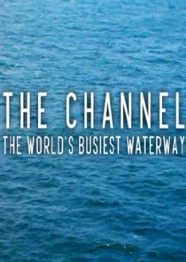 The Channel: The World's Busiest Waterway poster