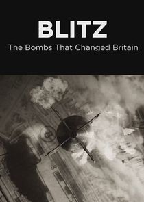 Blitz: The Bombs That Changed Britain poster