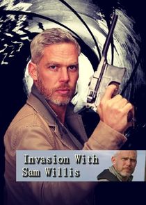 Invasion! with Sam Willis poster