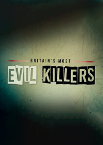 Britain's Most Evil Killers poster