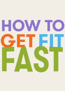 How to Get Fit Fast poster