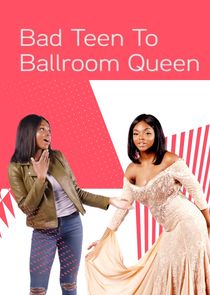 Bad Teen to Ballroom Queen poster