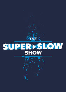 The Super Slow Show poster