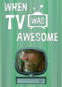 When TV Was Awesome poster