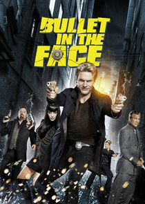 Bullet in the Face poster