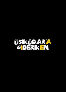 Üsküdar'a Giderken poster