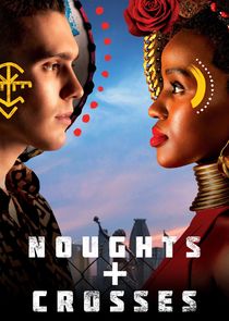 Noughts + Crosses poster